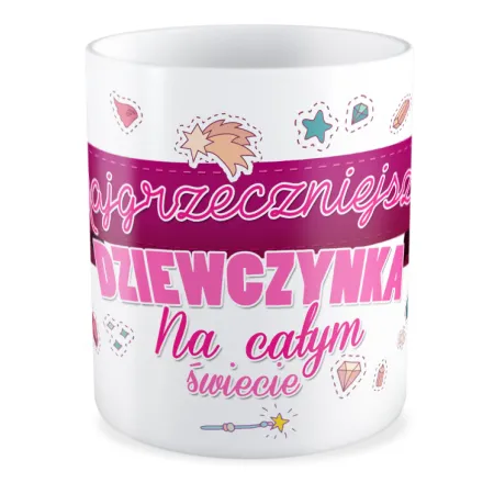 Kubek dla DZIEWCZYNY Najgrzeczniejsza Dziewczynka na świecie